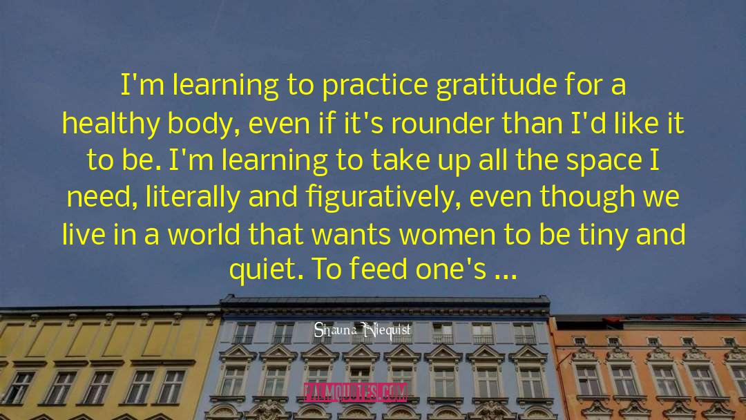 Shauna Niequist Quotes: I'm learning to practice gratitude