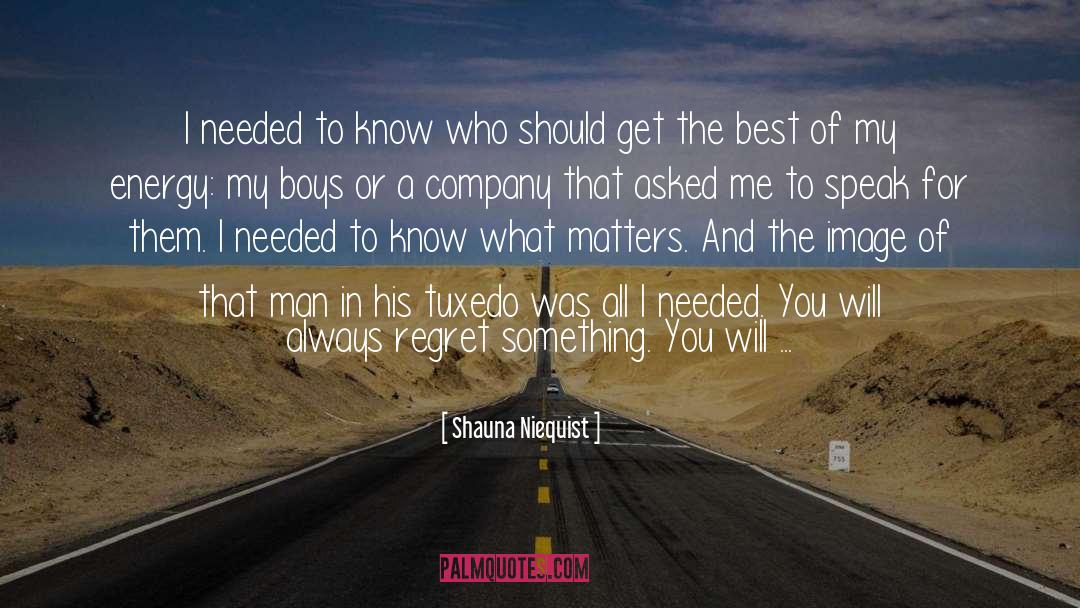 Shauna Niequist Quotes: I needed to know who