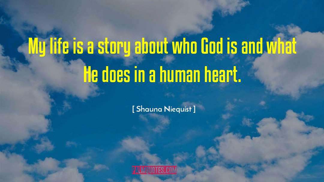 Shauna Niequist Quotes: My life is a story