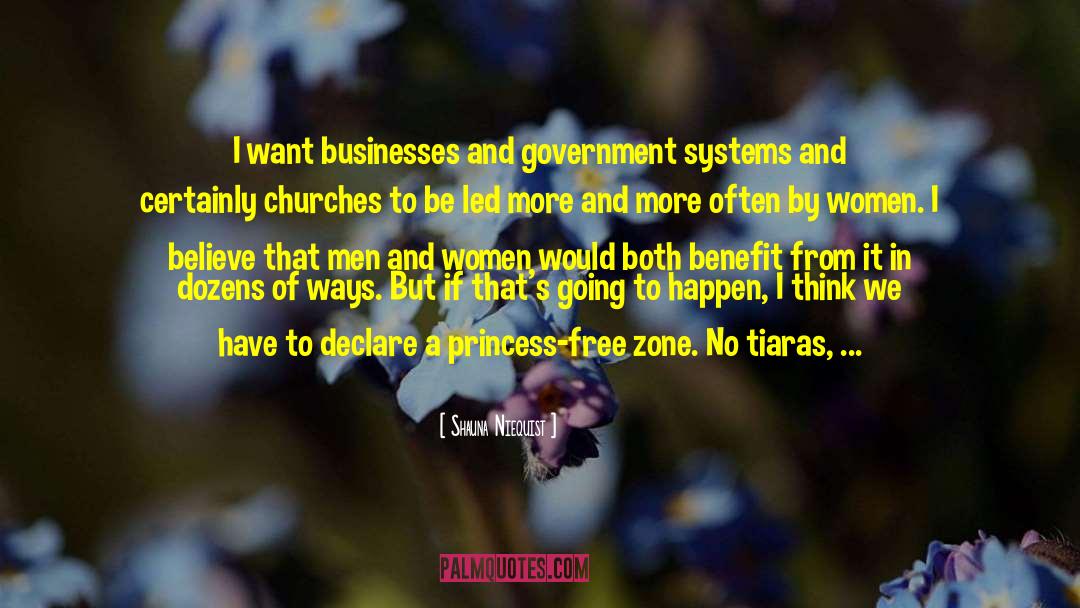 Shauna Niequist Quotes: I want businesses and government