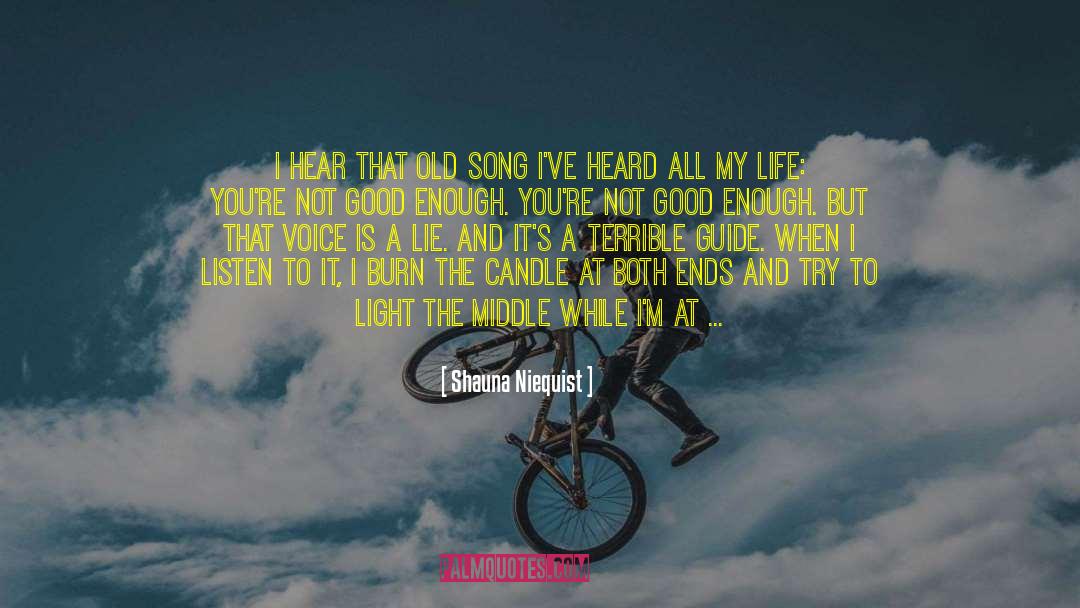 Shauna Niequist Quotes: I hear that old song