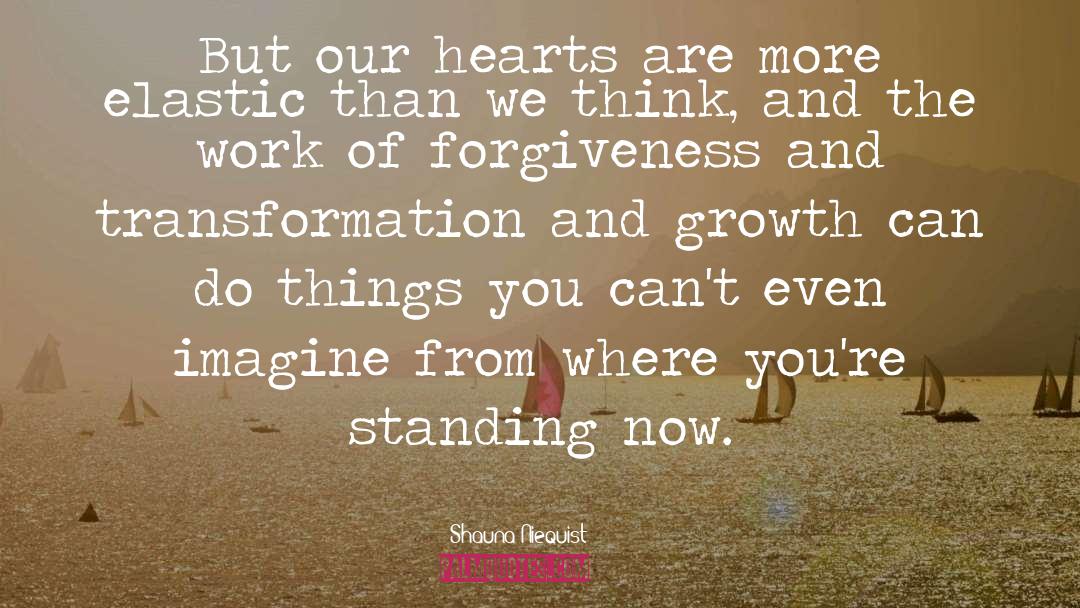 Shauna Niequist Quotes: But our hearts are more
