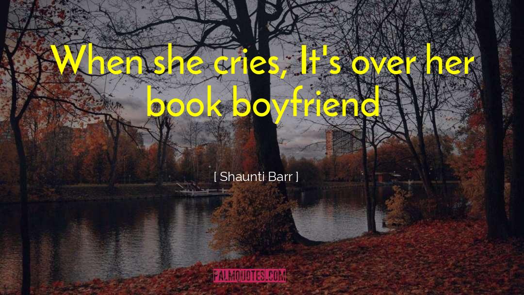 Shaunti Barr Quotes: When she cries, It's over