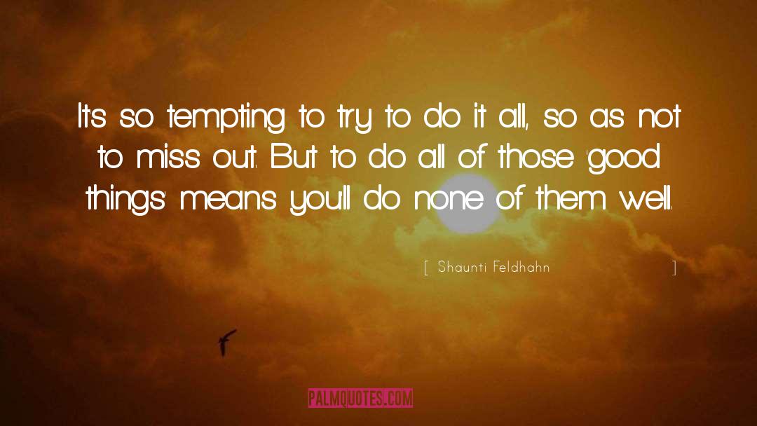 Shaunti Feldhahn Quotes: It's so tempting to try