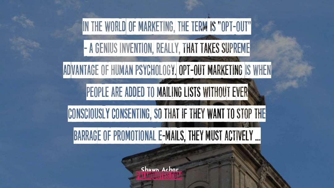 Shawn Achor Quotes: In the world of marketing,
