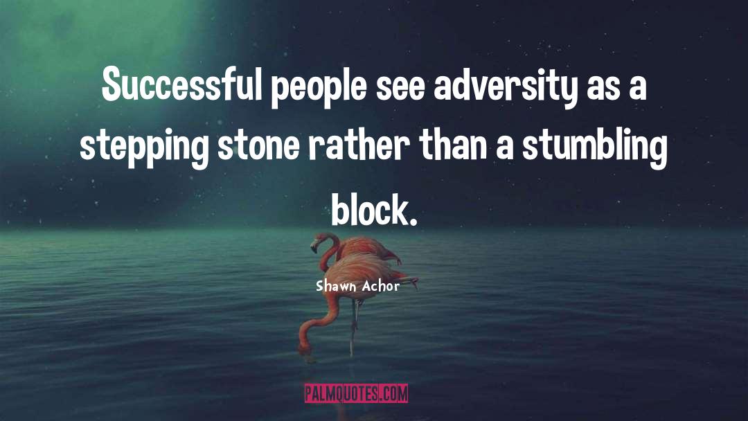 Shawn Achor Quotes: Successful people see adversity as