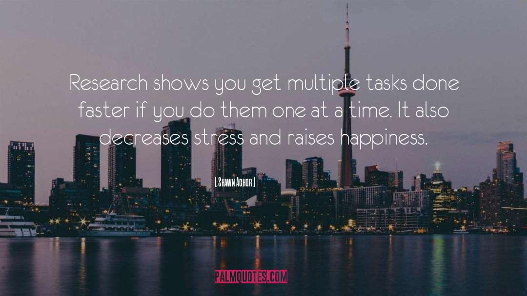 Shawn Achor Quotes: Research shows you get multiple