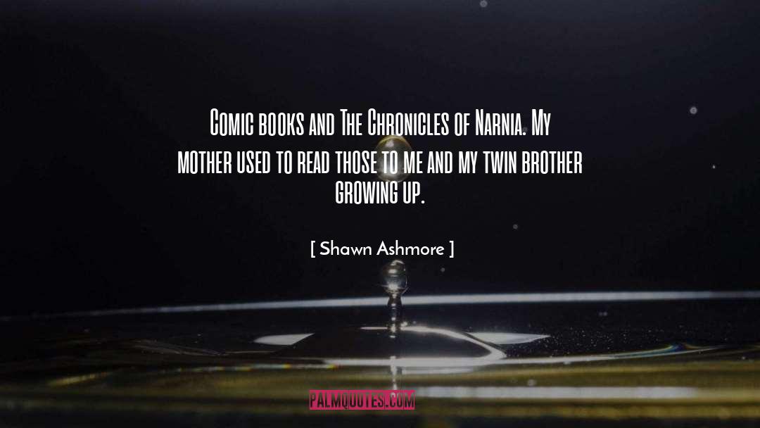 Shawn Ashmore Quotes: Comic books and The Chronicles