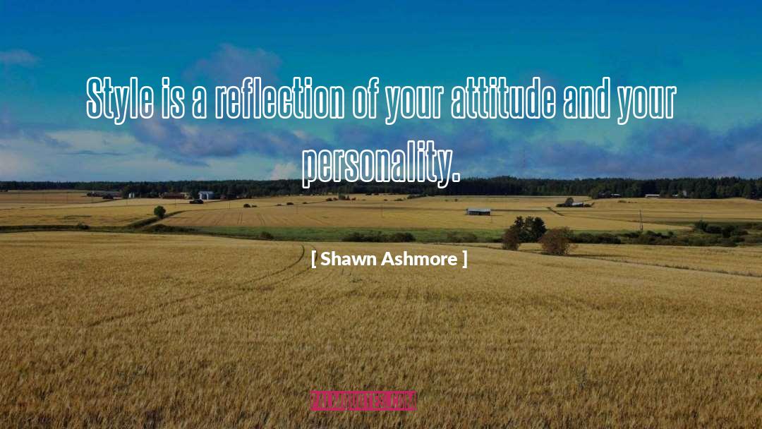 Shawn Ashmore Quotes: Style is a reflection of