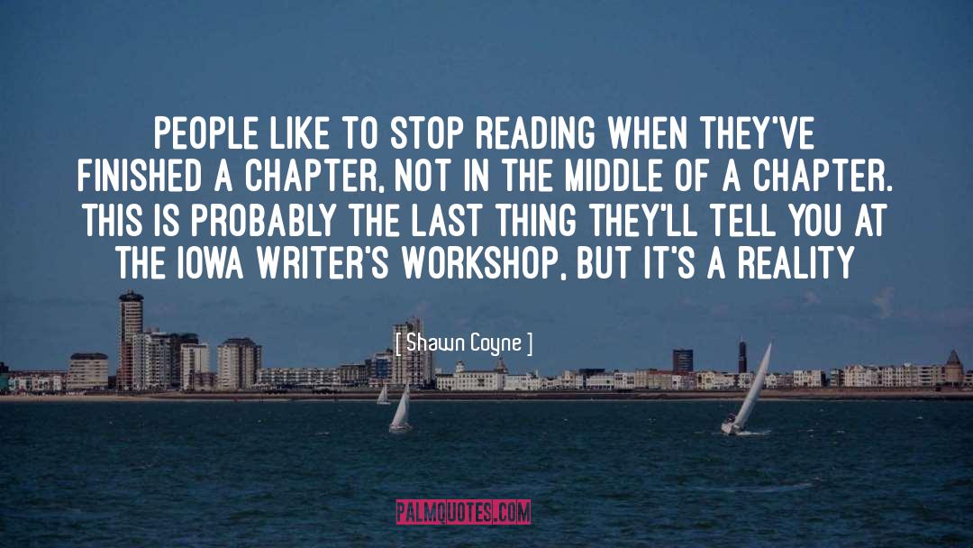 Shawn Coyne Quotes: People like to stop reading