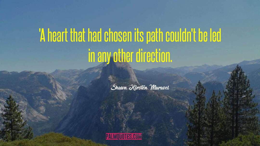 Shawn Kirsten Maravel Quotes: 'A heart that had chosen