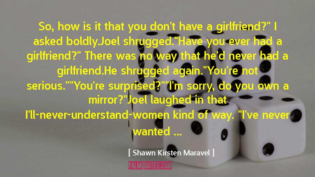 Shawn Kirsten Maravel Quotes: So, how is it that