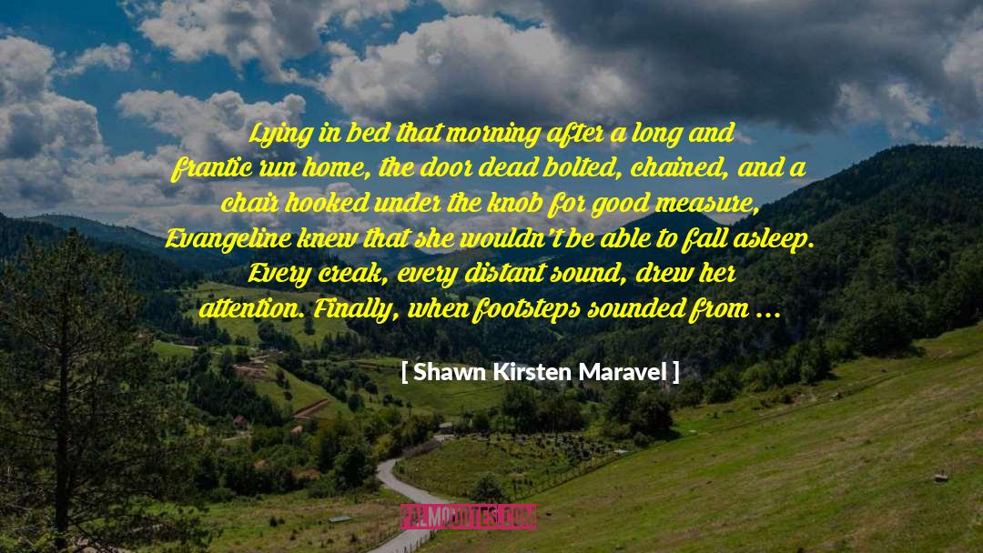 Shawn Kirsten Maravel Quotes: Lying in bed that morning