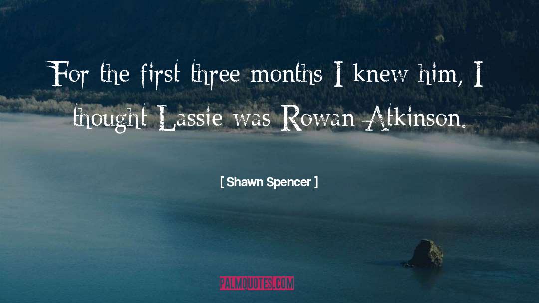 Shawn Spencer Quotes: For the first three months