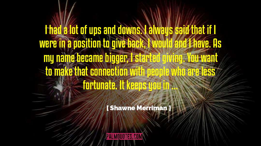 Shawne Merriman Quotes: I had a lot of