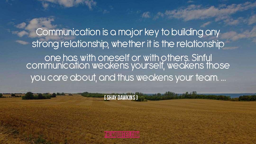 Shay Dawkins Quotes: Communication is a major key