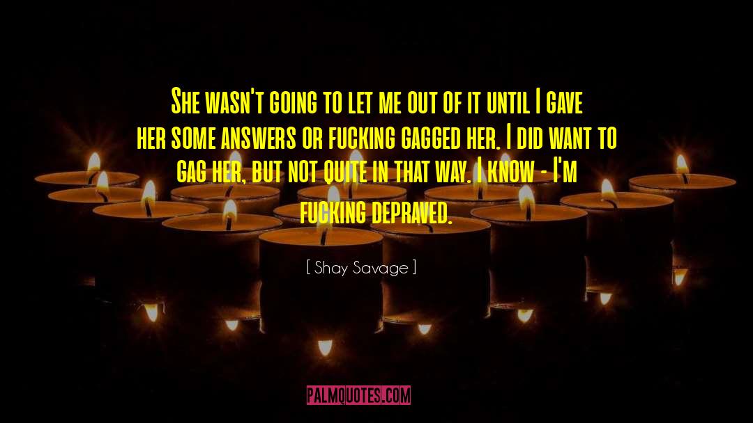 Shay Savage Quotes: She wasn't going to let