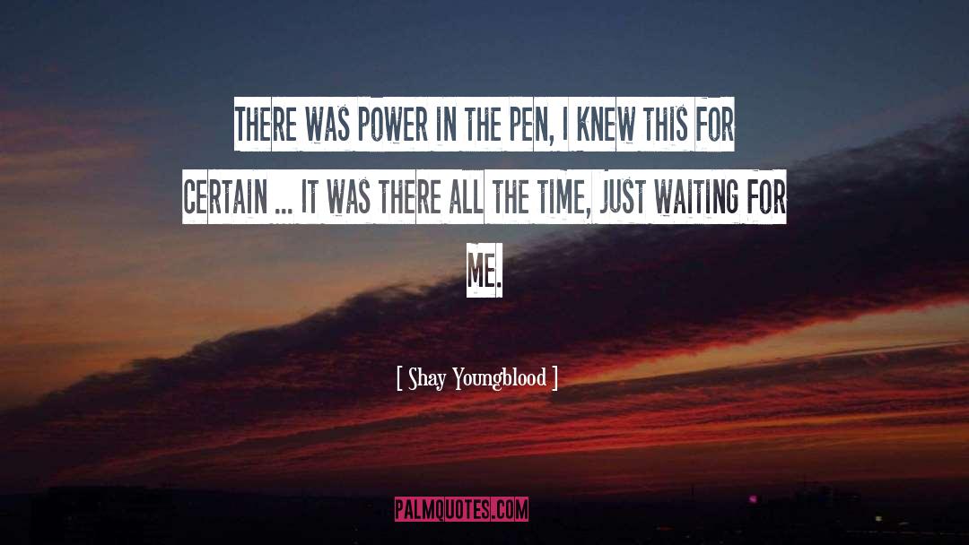 Shay Youngblood Quotes: There was power in the