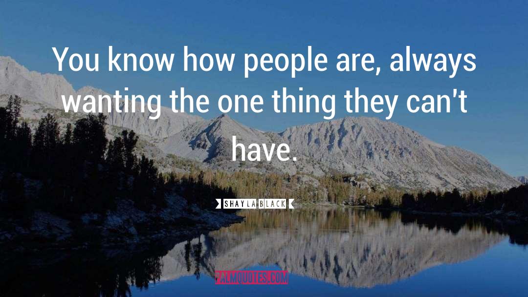 Shayla Black Quotes: You know how people are,