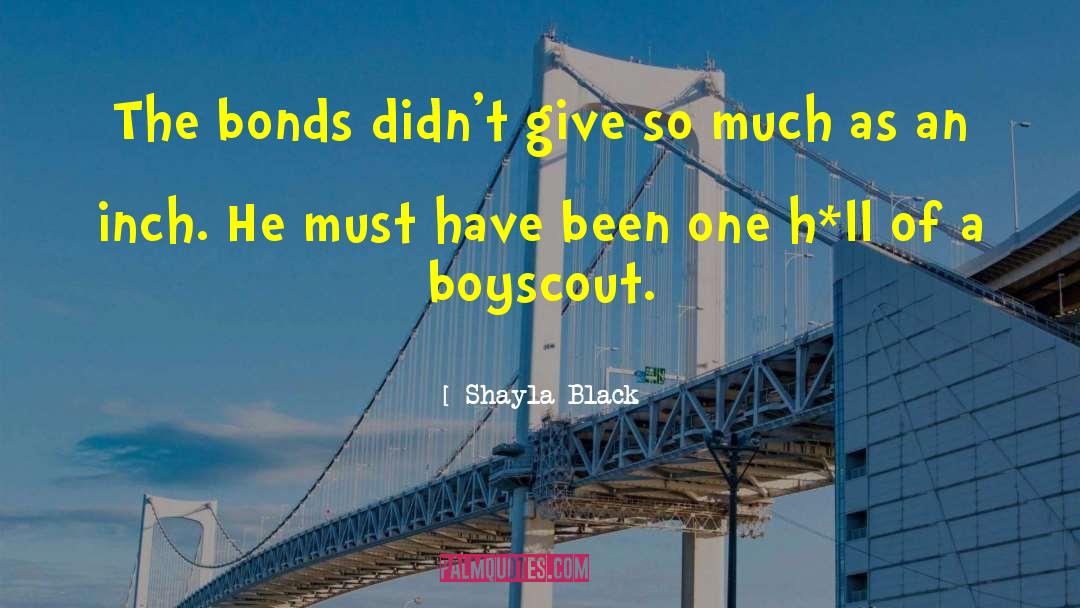 Shayla Black Quotes: The bonds didn't give so