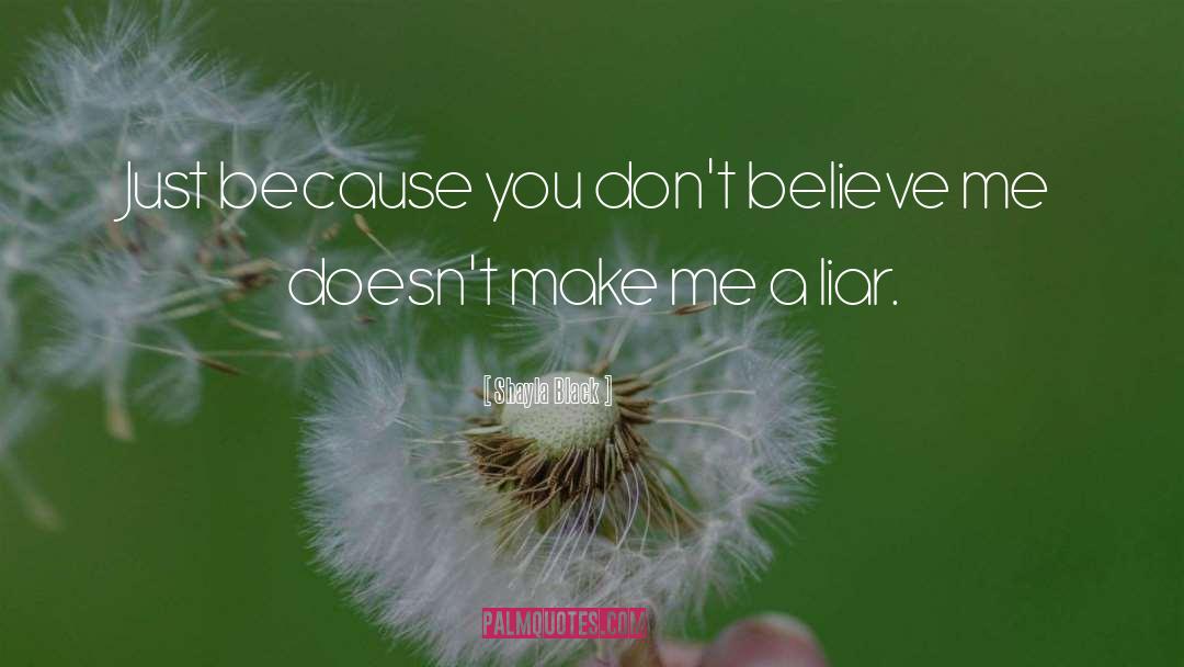 Shayla Black Quotes: Just because you don't believe