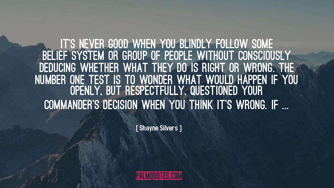 Shayne Silvers Quotes: It's never good when you