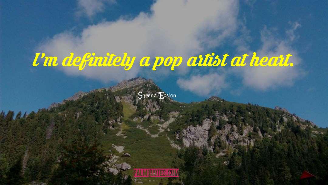 Sheena Easton Quotes: I'm definitely a pop artist