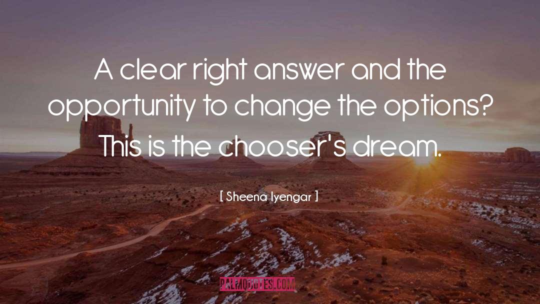 Sheena Iyengar Quotes: A clear right answer and