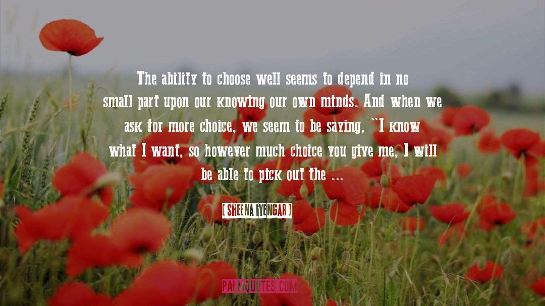 Sheena Iyengar Quotes: The ability to choose well
