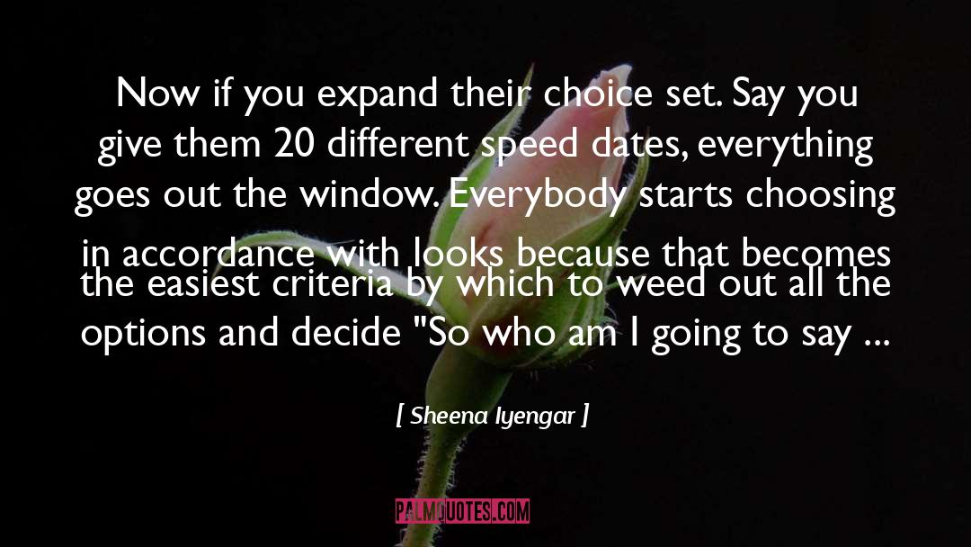 Sheena Iyengar Quotes: Now if you expand their