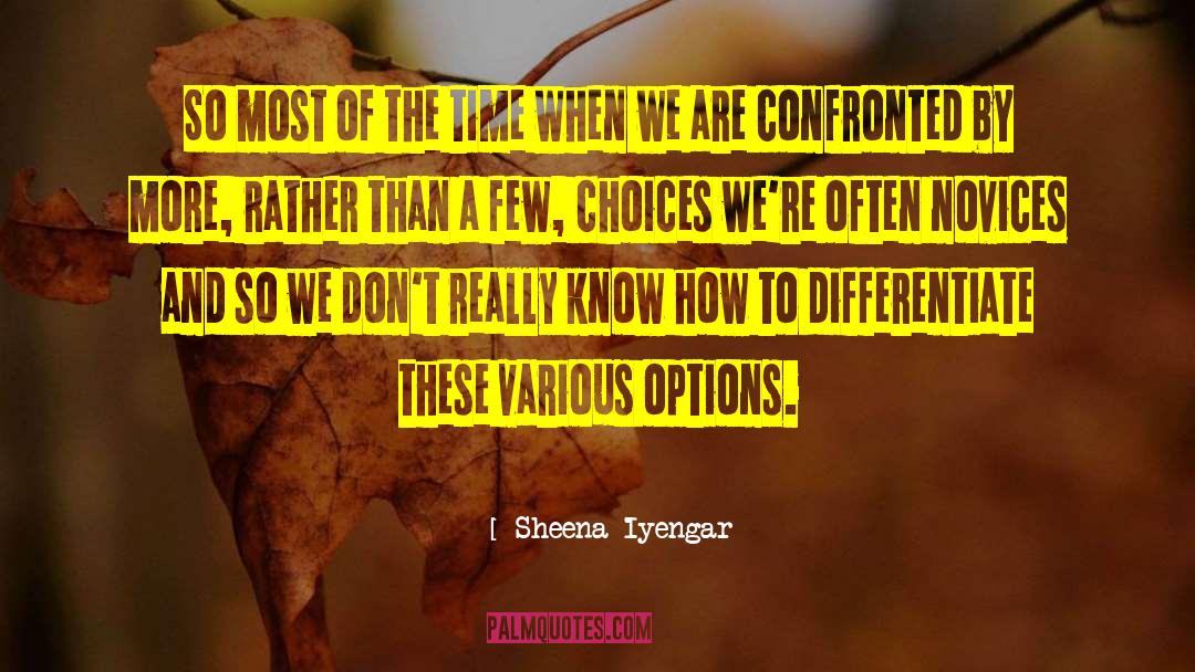 Sheena Iyengar Quotes: So most of the time