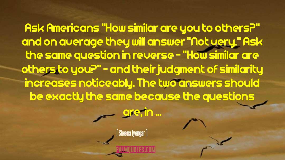 Sheena Iyengar Quotes: Ask Americans 