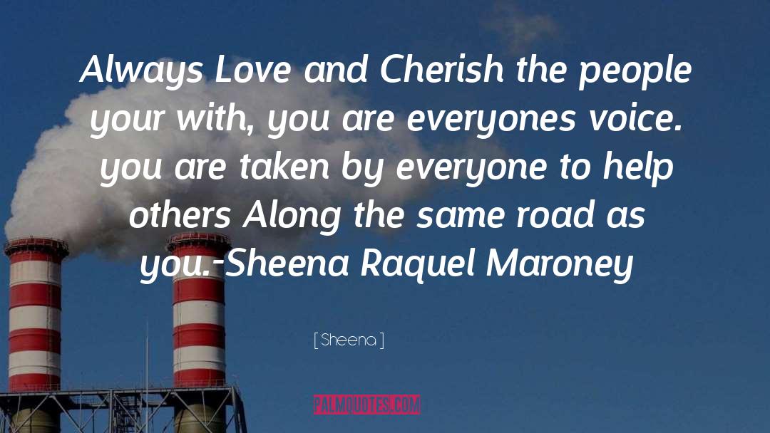 Sheena Quotes: Always Love and Cherish the