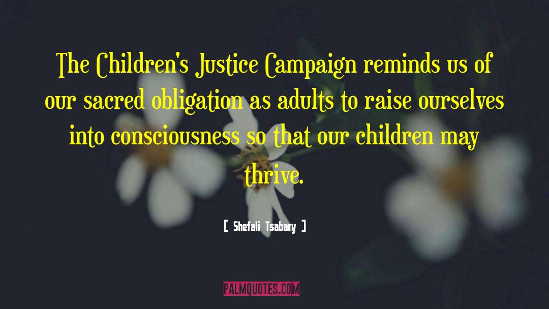 Shefali Tsabary Quotes: The Children's Justice Campaign reminds