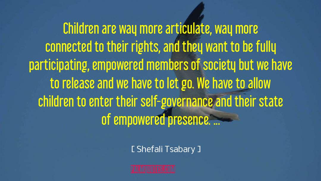 Shefali Tsabary Quotes: Children are way more articulate,