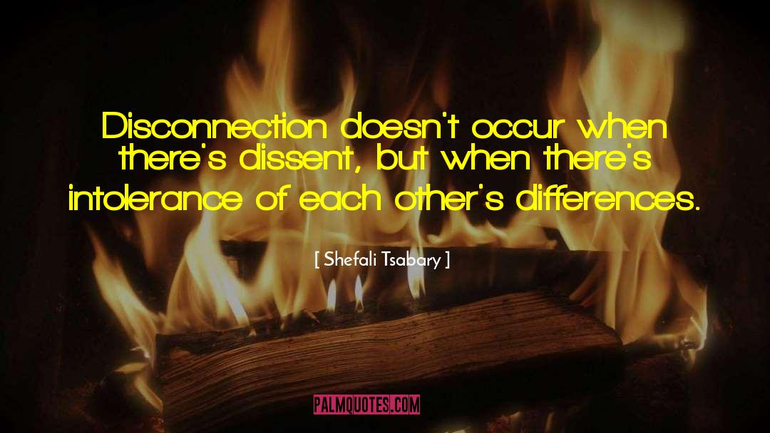 Shefali Tsabary Quotes: Disconnection doesn't occur when there's