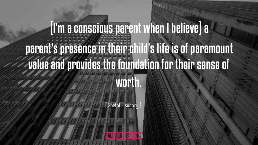 Shefali Tsabary Quotes: [I'm a conscious parent when