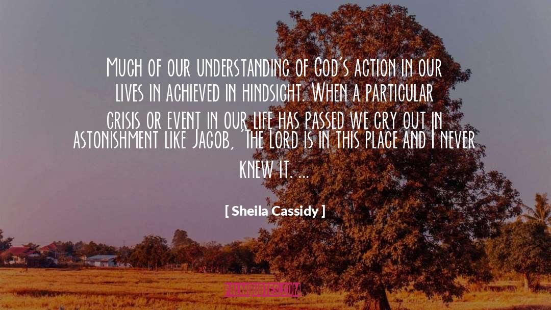 Sheila Cassidy Quotes: Much of our understanding of