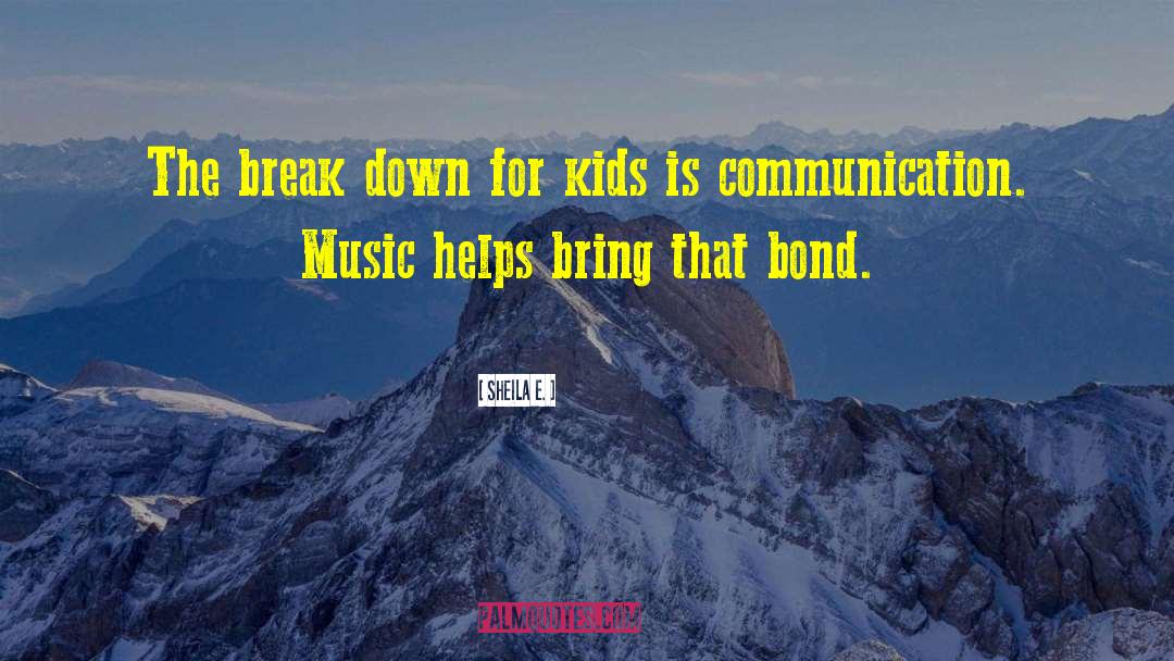 Sheila E. Quotes: The break down for kids