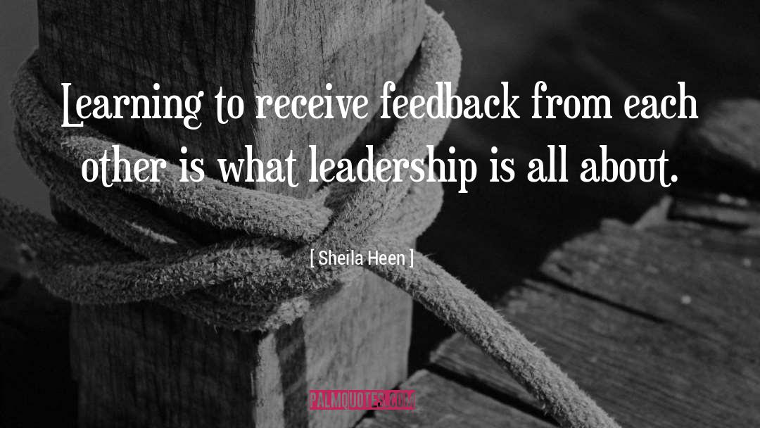 Sheila Heen Quotes: Learning to receive feedback from