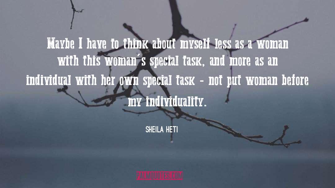 Sheila Heti Quotes: Maybe I have to think