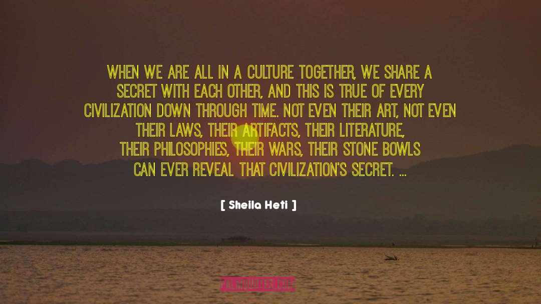 Sheila Heti Quotes: When we are all in