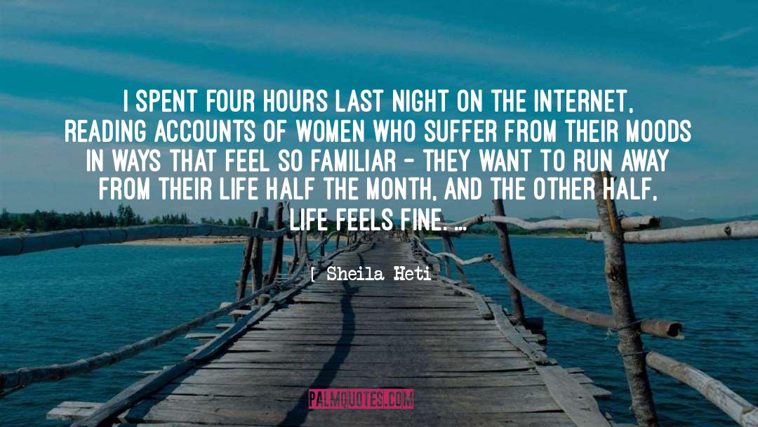 Sheila Heti Quotes: I spent four hours last