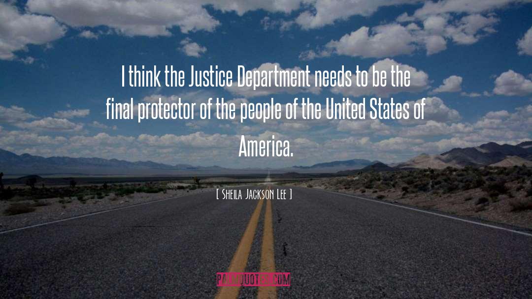 Sheila Jackson Lee Quotes: I think the Justice Department