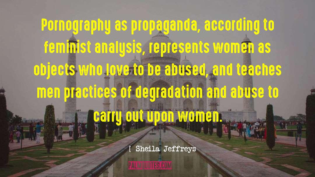 Sheila Jeffreys Quotes: Pornography as propaganda, according to