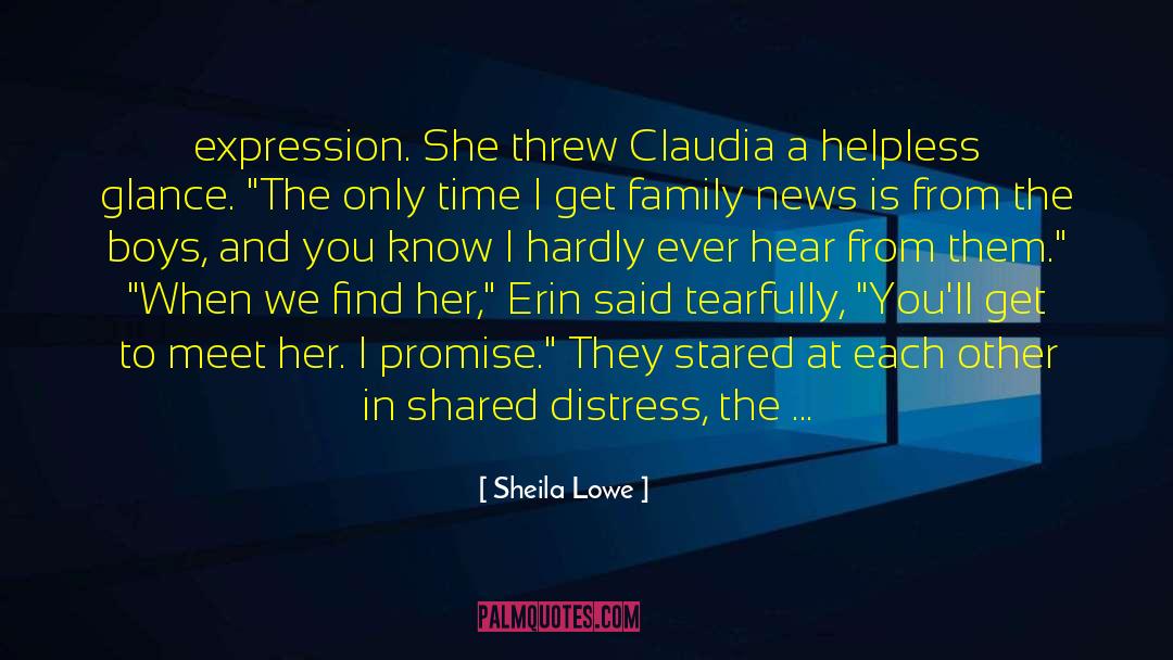 Sheila Lowe Quotes: expression. She threw Claudia a