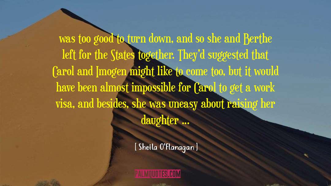 Sheila O'Flanagan Quotes: was too good to turn