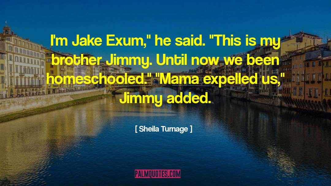 Sheila Turnage Quotes: I'm Jake Exum,