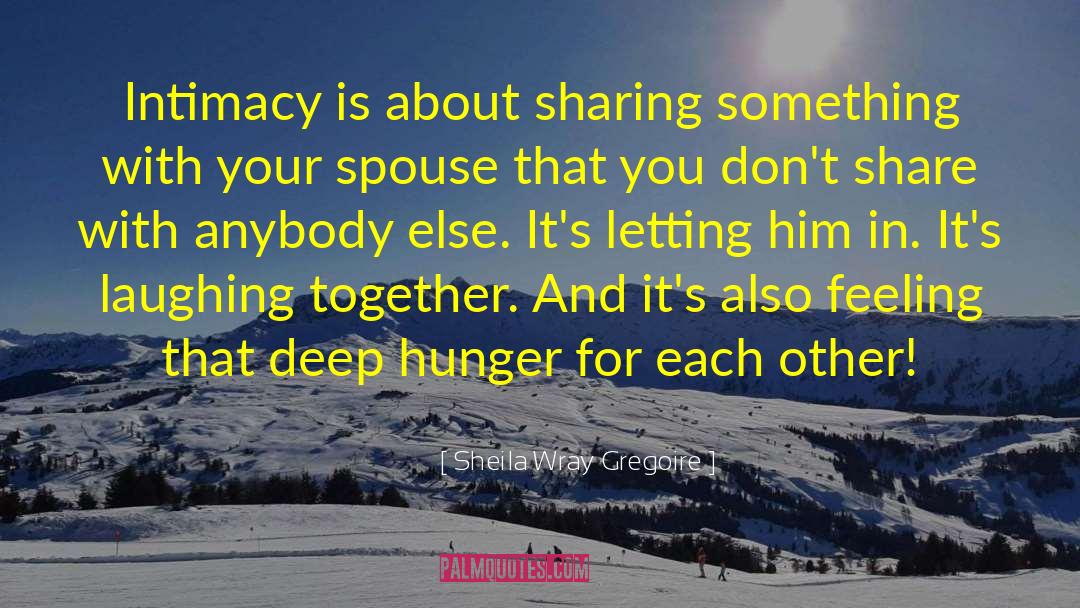 Sheila Wray Gregoire Quotes: Intimacy is about sharing something