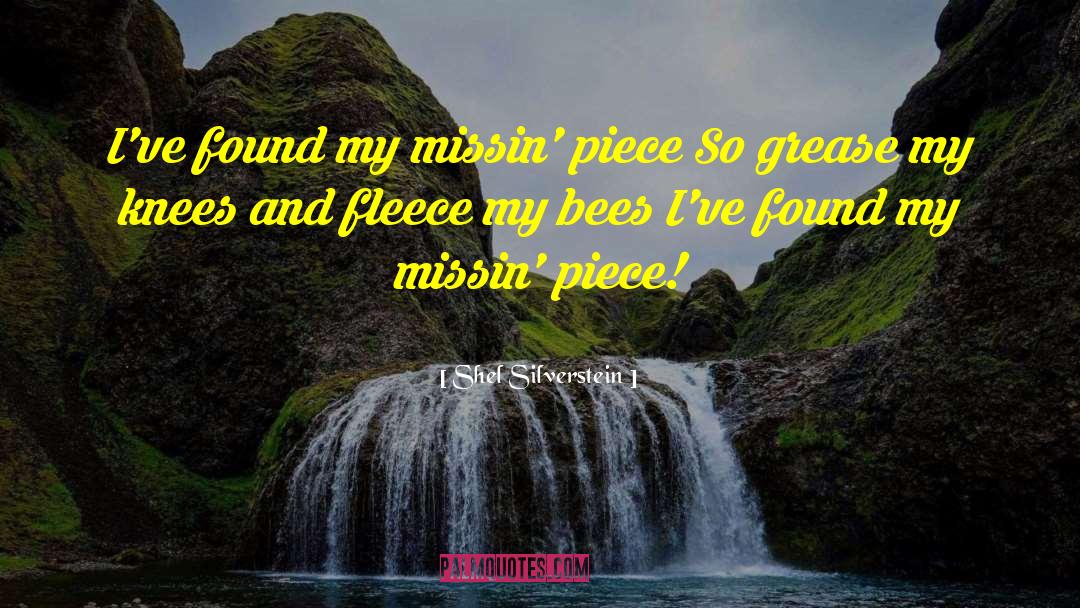 Shel Silverstein Quotes: I've found my missin' piece